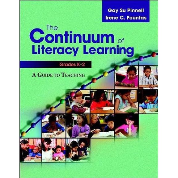 Pre-Owned The Continuum of Literacy Learning, Grades K-2: A Guide to Teaching (Paperback) 0325010013 9780325010014