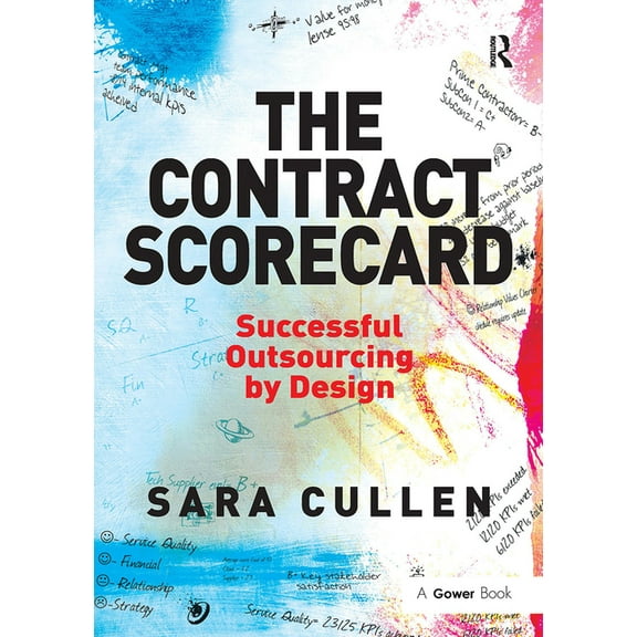 The Contract Scorecard: Successful Outsourcing by Design, (Paperback)