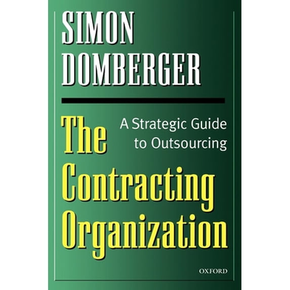 Pre-Owned The Contracting Organization: A Strategic Guide to Outsourcing Paperback Simon Domberger