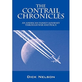 Pre-Owned The Contrail Chronicles: An American Family's Journey Through War and Peace (Paperback) by Dick Nelson