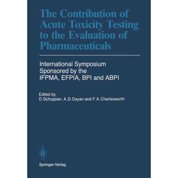 The Contribution of Acute Toxicity Testing to the Evaluation of Pharmaceuticals, (Paperback)