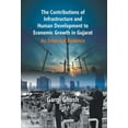 thumbnail image 1 of The Contributions Of Infrastructure And Human Development To Economic Growth In Gujarat: An Empirical Evidence, (Hardcover), 1 of 1