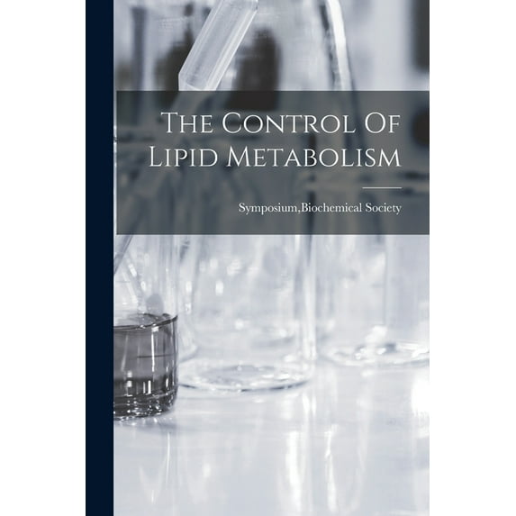 The Control Of Lipid Metabolism, (Paperback)