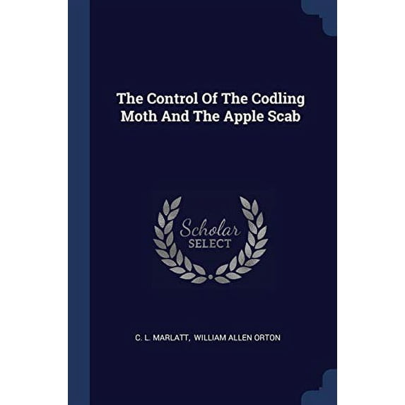 The Control Of The Codling Moth And The Apple Scab (Paperback)