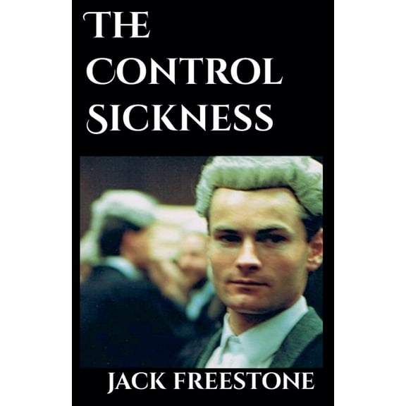 The Control Sickness, (Paperback)
