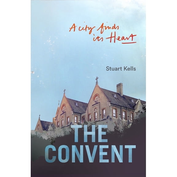 Convent: A City Finds Its Heart, (Paperback)