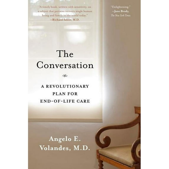 The Conversation: A Revolutionary Plan for End-Of-Life Care, (Paperback)