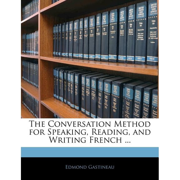 The Conversation Method for Speaking, Reading, and Writing French ... (Paperback)