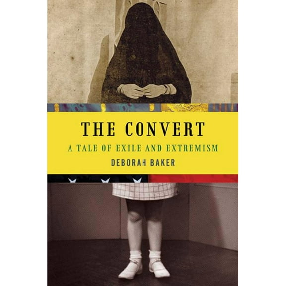 The Convert : A Tale of Exile and Extremism (Hardcover)