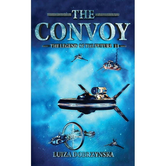 The Convoy : The Legend of the Future II (Series #2) (Paperback)