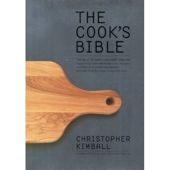 The Cook's Bible: The Best of American Home Cooking, (Hardcover)