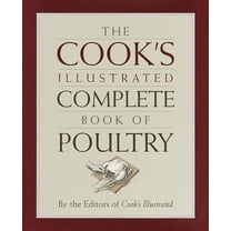 Pre-Owned The Cook's Illustrated Complete Book of Poultry (Hardcover) 060960063X 9780609600634