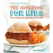 The Cookbook for Kids (Williams-Sonoma) : Great Recipes for Kids Who Love to Cook (Hardcover)