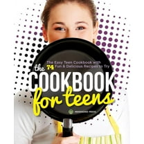The Cookbook for Teens : The Easy Teen Cookbook with 74 Fun & Delicious Recipes to Try (Paperback)