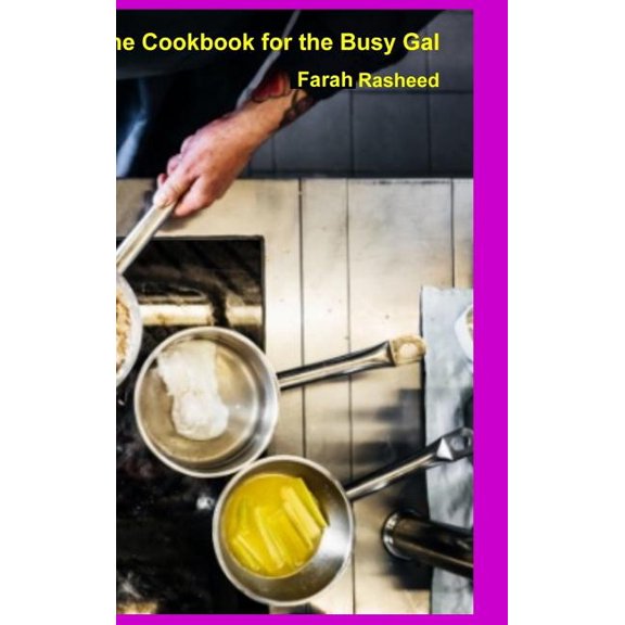 The Cookbook for the Busy Gal, (Hardcover)