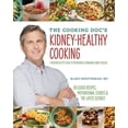 thumbnail image 1 of The Cooking Doc's Kidney-Healthy Cooking, (Paperback), 1 of 4
