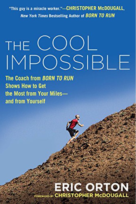 Pre-Owned The Cool Impossible: The Running Coach from Born to Run Shows How to Get the Most from Your Miles-And from Yourself (Paperback) 0451416341 9780451416346