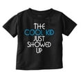 thumbnail image 1 of The Cool Kid Just Showed Up Funny Toddler Boy Girl T Shirt Infant Toddler Brisco Brands 12M, 1 of 6