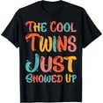 thumbnail image 1 of The Cool Twins Just Showed Up Funny Twin Twinning Matching T-Shirt, 1 of 4