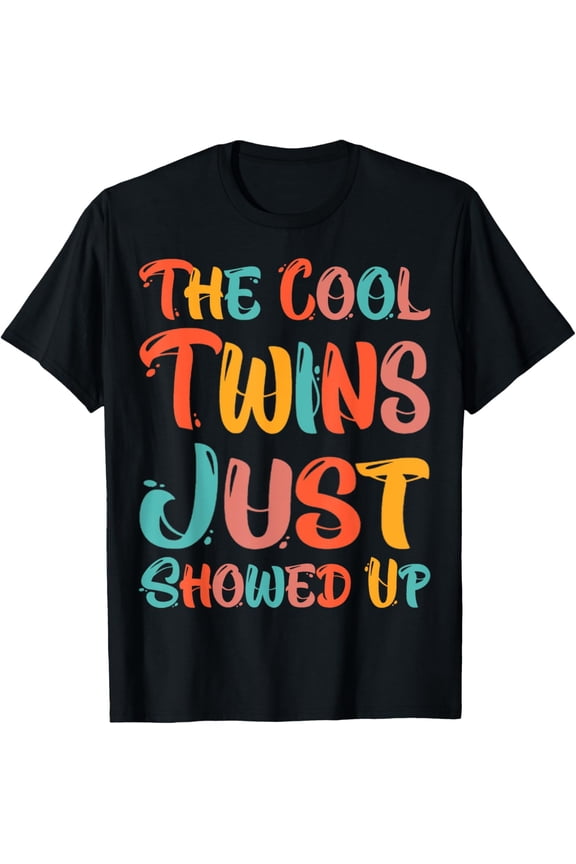The Cool Twins Just Showed Up Funny Twin Twinning Matching T-Shirt