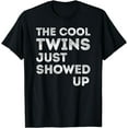 thumbnail image 1 of The Cool Twins Just Showed Up Funny Twin Twinning Matching T-Shirt, 1 of 3