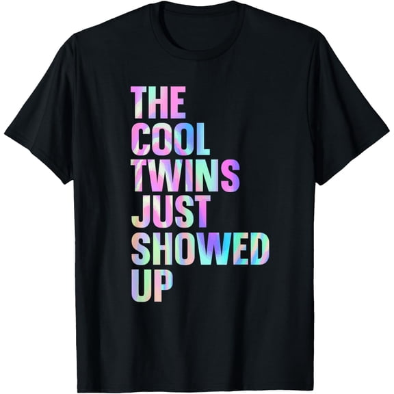 The Cool Twins Just Showed Up T-Shirt