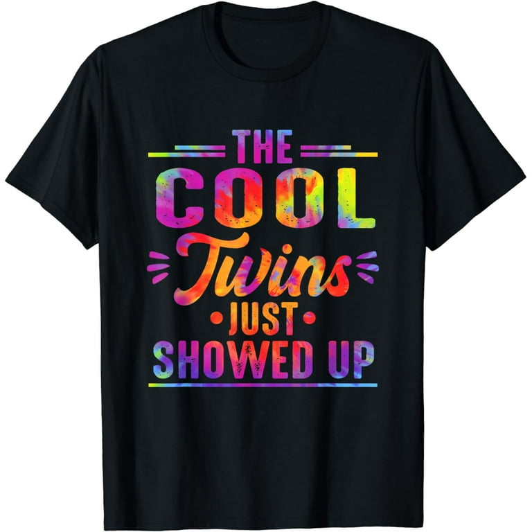The Cool Twins Just Showed Up Funny Twins T-Shirt The Cool Twins Just Showed Up Funny Twins T-Shirt