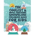 thumbnail image 1 of The Coolest Most Awesome Snowglobe Coloring Book For Kids: 25 Fun Designs For Boys And Girls - Perfect For Young Childre, (Paperback), 1 of 1