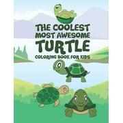 The Coolest Most Awesome Turtle Coloring Book For Kids 25 Fun Designs For Boys And Girls - Perfect For Young Children P, Paperback