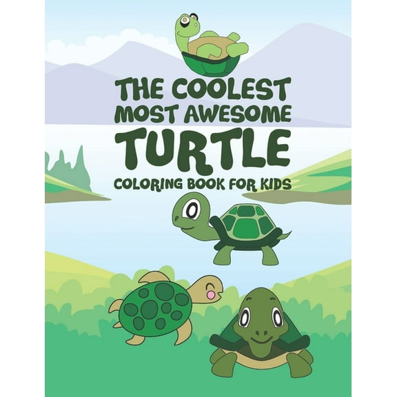 The Coolest Most Awesome Turtle Coloring Book For Kids (Paperback)