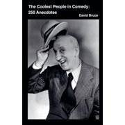 The Coolest People in Comedy 250 Anecdotes, Paperback