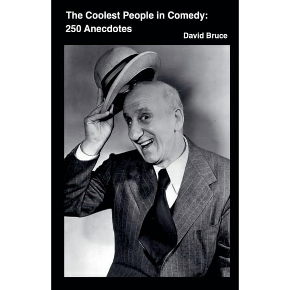 The Coolest People in Comedy: 250 Anecdotes, (Paperback)