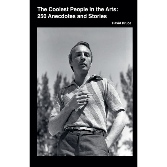 The Coolest People in the Performing Arts: 250 Anecdotes and Stories, (Paperback)