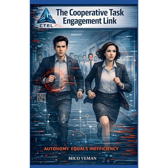 The Cooperative Task Engagement Link: Autonomy Equals Inefficiency, (Paperback)