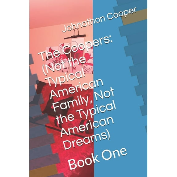 The Coopers - Not Your Typical American Family or American Dreams: The Coopers (Paperback)