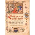 thumbnail image 1 of The Copernican Question: Prognostication, Skepticism, and Celestial Order, (Paperback), 1 of 1