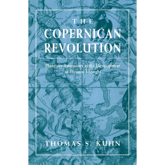 The Copernican Revolution: Planetary Astronomy in the Development of Western Thought, (Paperback)