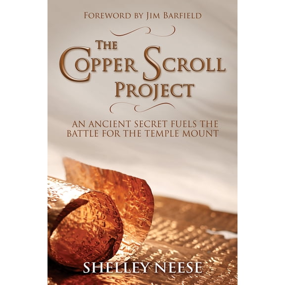 Pre-Owned The Copper Scroll Project: An Ancient Secret Fuels the Battle for the Temple Mount (Paperback) by Shelley Neese, Jim Barfield