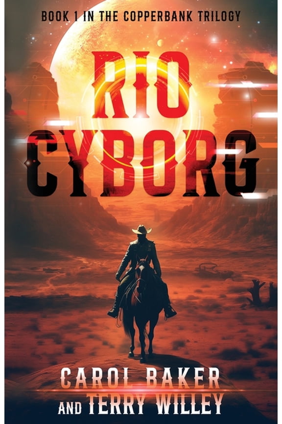 The Copperbank Trilogy Rio Cyborg, Book 1, (Paperback)