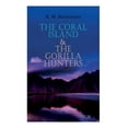 thumbnail image 1 of The Coral Island & The Gorilla Hunters: Adventure Classics: A Tale of the Pacific Ocean & A Tale of the Wilds of Africa, (Paperback), 1 of 1