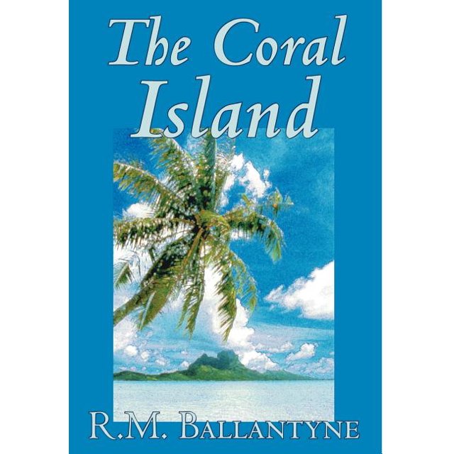 The Coral Island by R.M. Ballantyne, Fiction, Literary, Action
