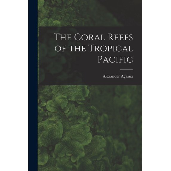 The Coral Reefs of the Tropical Pacific (Paperback)