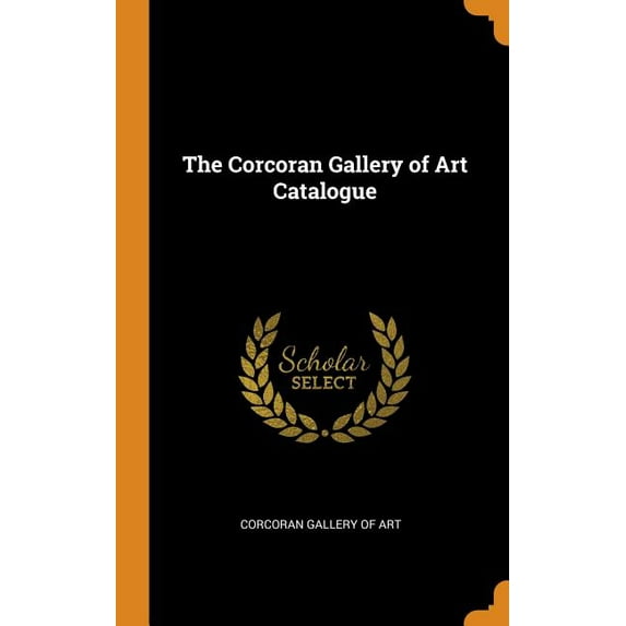 The Corcoran Gallery of Art Catalogue (Hardcover)