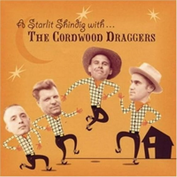 The Cordwood Draggers - A Starlit Shindig With The Cordwood Draggers - Music & Performance - CD