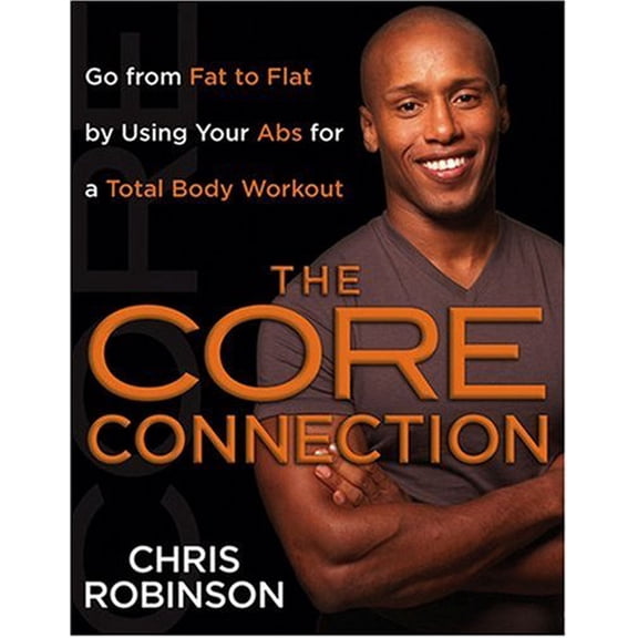 Pre-Owned The Core Connection: Go from Fat to Flat by Using Your Abs for a Total Body Workout Paperback