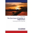 thumbnail image 1 of The Core Issue of Stability in Afghanistan, (Paperback), 1 of 1