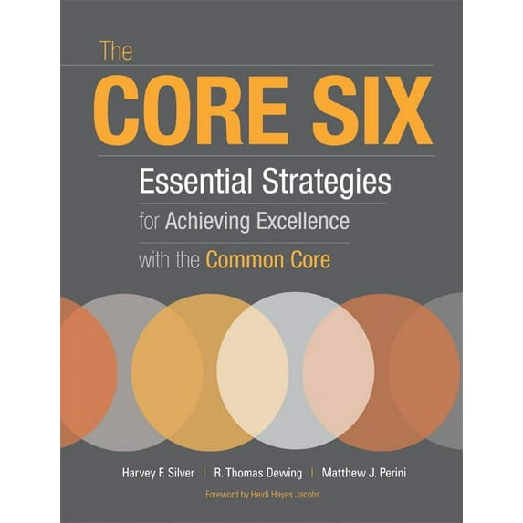 Pre-Owned The Core Six: Essential Strategies for Achieving Excellence with the Common Core (Paperback) 1416614753 9781416614753