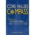 thumbnail image 1 of Pre-Owned The Core Values Compass: Moving From Cynicism to a Core Values Culture (Hardcover) 0972732357 9780972732352, 1 of 1