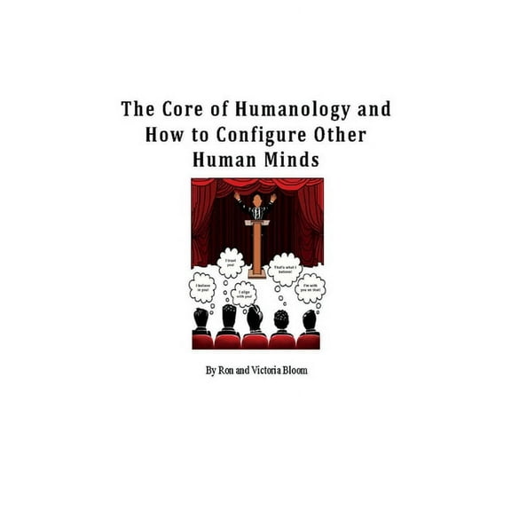 The Core of Humanology and How to Configure Other Human Minds (Paperback)