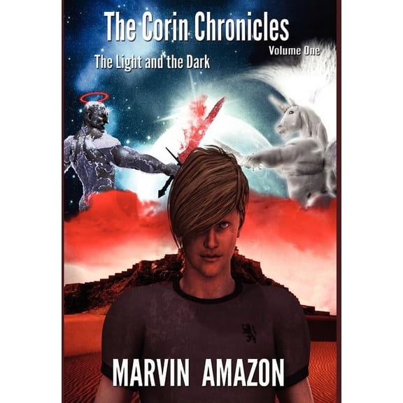 The Corin Chronicles: Volume 1: The Light and the Dark, (Hardcover)